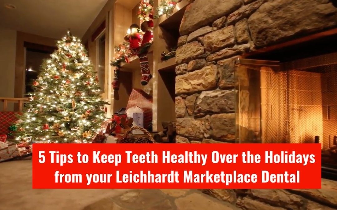 5 Tips To Keep Teeth Healthy Over The Holidays From My Local Dentists (previously Leichhardt Marketplace Dental)