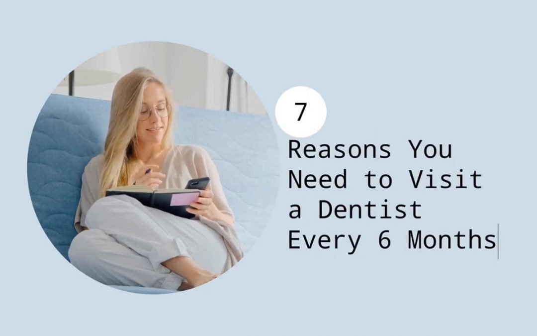 7 Reasons You Need to Visit a Dentist Every 6 Months from My Local Dentists (previously Leichhardt Marketplace Dental)
